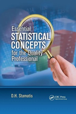 Essential Statistical Concepts for the Quality Professional D. H. Stamatis Buch