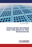 Ammar Elfatih Elsanousi | Enhanced Dye-Sensitized Solar Cells Based On Tio2...
