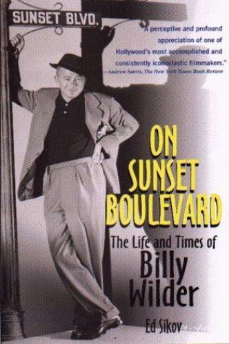 On Sunset Boulevard: The Life and Times of Billy Wilder by Ed Sikov (Paperback,