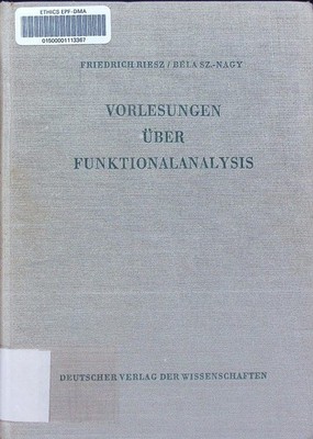 Vorlesungen ueber Funktionalanalysis von Friedrich Riesz und Béla Sz.-Nagy . Hoc