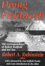 Doing Fieldwork : The Correspondence of Robert Redfield and Sol Tax, Paperbac...