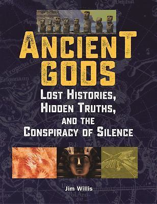 Ancient Gods: Lost Histories, Hidden Truths, and the Conspiracy of Silence (The