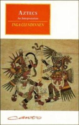 Aztecs: An Interpretation by Inga Clendinnen