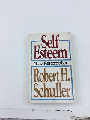 Self Esteem: The New Reformation - Robert H. Schuller (Paperback, 1982)