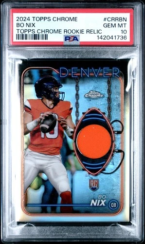 2024 Topps Chrome Rookie Relics Bo Nix CRRBN MEM, RC PLAYER WORN SEE BACK PSA 10