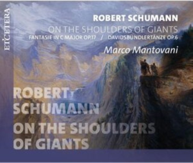 Robert Schumann: On the Shoulders of Giants: Fantasie in C Major, Op. 17/Davidsbndlertnze, Op. 6 - Image 5