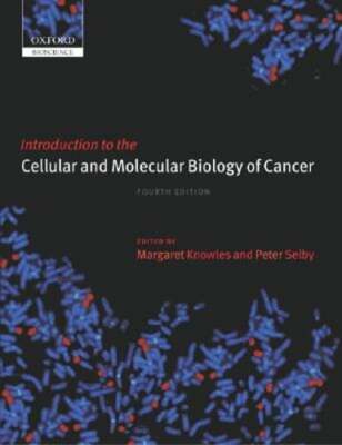 Introduction to the Cellular and Molecular Biology of Cancer by Knowles: Used