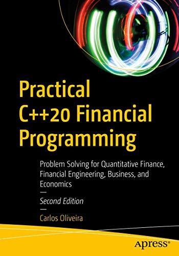 Practical C++20 Financial Programming: Problem Solving for Quant ...