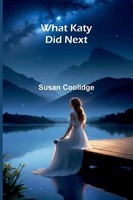 Susan Coolidge | What Katy Did Next | Taschenbuch | Englisch (2025)