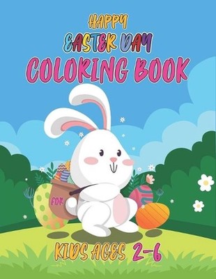Happy easter day coloring book for kids 2-6: Cute Easter Coloring Book for Kids