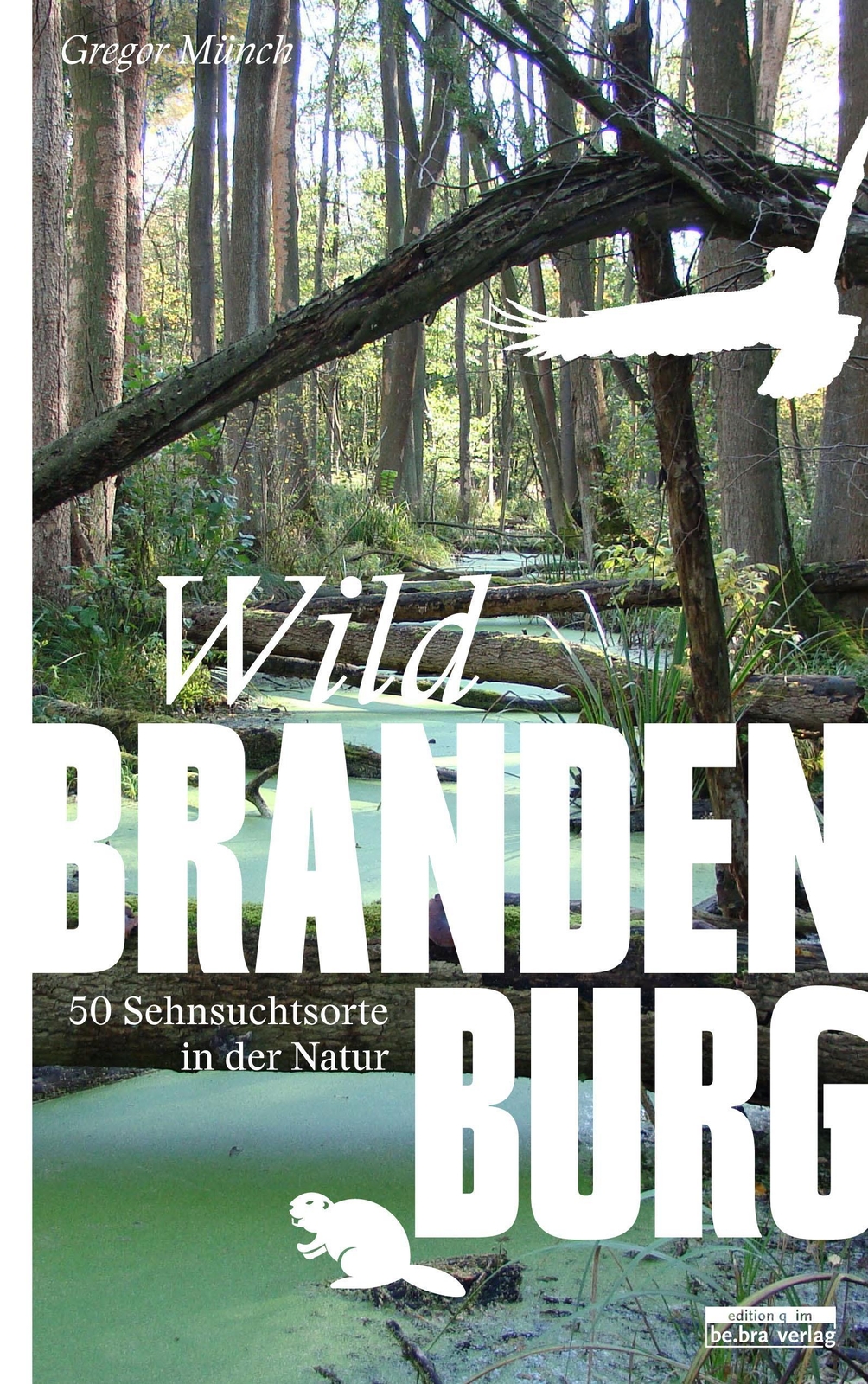 Thumbnail - Wild Brandenburg Gregor Münch 9783861247555