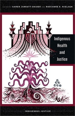 Indigenous Health and Justice (Paperback or Softback)