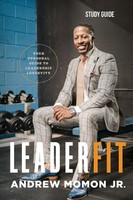 Leaderfit - Study Guide Your Personal Guide To Leadership Longevity Momon Buch