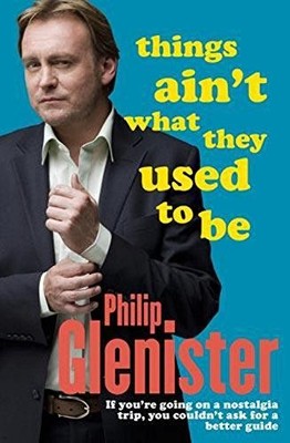 Things Ain't What They Used To Be - Glenister, Philip