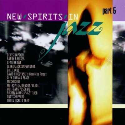 New Spirits in Jazz 5 (2002) Randy Brecker, Muthspiel/Johnson/Blade, Deny.. [CD]