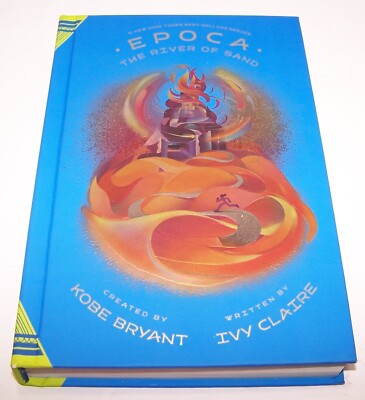 EPOCA The River Of Sand Written by Ivy Claire Created by Kobe Bryant HB Book