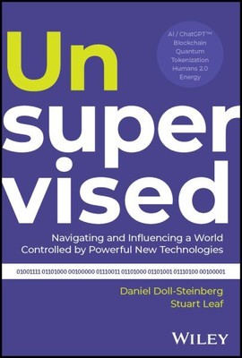 Unsupervised : Navigating and Influencing a World Controlled by Powerful New ...