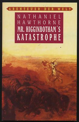 Hawthorne Mr Higginbotham`s Katastrophe Beraubung & Ermordung des reichen Mister