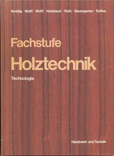Fachstufe Holztechnik - Technologie - Ein Lehrbuch für Tischler