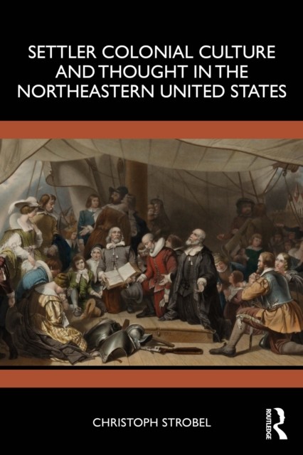 Settler Colonial Culture and Thought in the by Christoph Strobel PAPERBACK