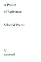 A Pocket Of Resistance Selected Poems Jim Jewell Taschenbuch Englisch 2013