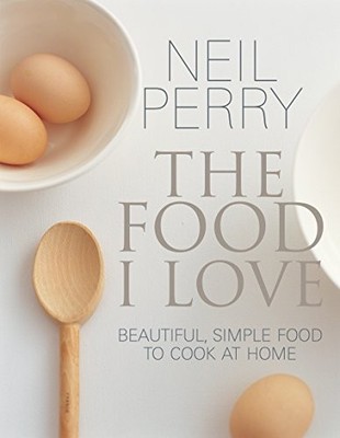 The Food I Love, Neil Perry, Very Good condition, Book