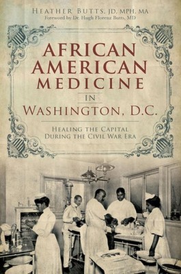 African American Medicine in Washington, D.C.: Healing the Capital During the Ci
