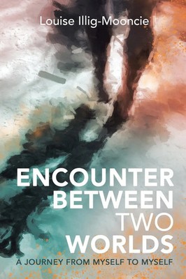 Louise Illig-Mooncie | Encounter Between Two Worlds | Taschenbuch | Englisch