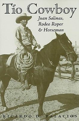 Tio Cowboy: Juan Salinas, Rodeo Roper and Horseman (Fronteras Series), Bargain B