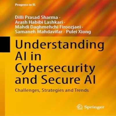 Understanding AI in Cybersecurity and Secure AI Challenges Strate