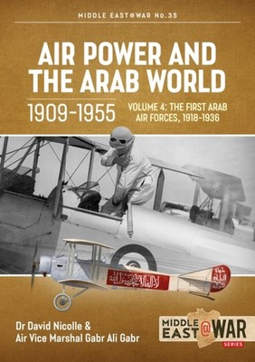 Air Power and the Arab World 1909-1955 by David Nicolle (Paperback Book)