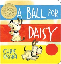 A Ball for Daisy: (Caldecott Medal Winner) by Chris Raschka (English) Board Book
