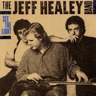 See The Light	   	The Jeff Healey Band