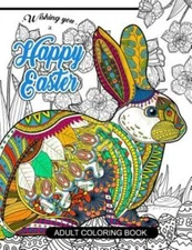 Happy Easter Adult Coloring Book: Rabbit And Egg Designs For Adults, Teens,...