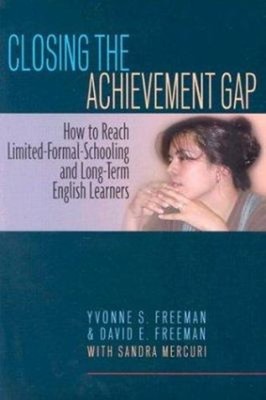 Closing the Achievement Gap : How to Reach Limited-Formal-Schooli