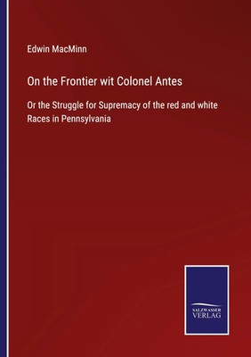 Edwin Macminn | On the Frontier wit Colonel Antes | Taschenbuch | Englisch