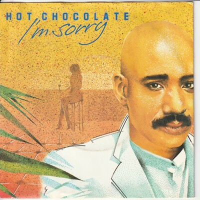 Hot Chocolate   I´m sorry   Love is a good thing  RAK 1C 006-1654347 -  1983  7 
