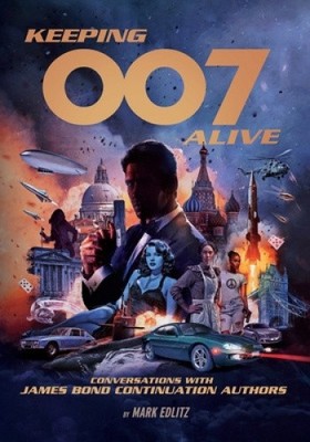 Keeping 007 Alive by Mark Edlitz
