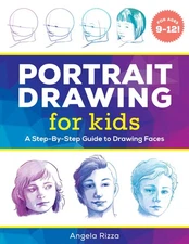 Portrait Drawing for Kids: A Step-by-Step Guide to Drawing Faces (Drawing Bo...