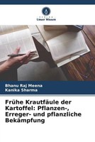 Bhanu Raj Meena (U. A.) | FrüHe KrautfäUle Der Kartoffel: Pflanzen-, Erreger-...