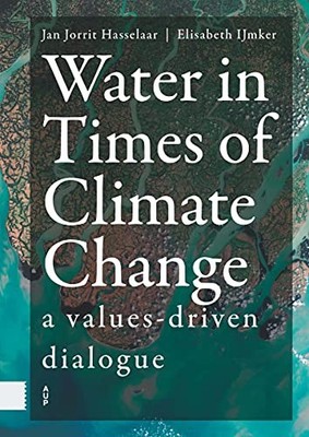 Water in Times of Climate Change: A Values-driven Dialogue by Jan Jorrit Hassel