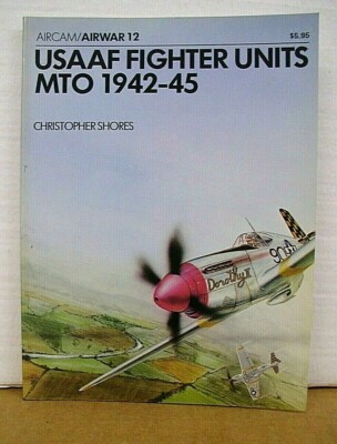 USAAF Fighter Units MTO 1942-45 by Christopher Shores 1978 