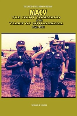 Cosmas - MACV  The Joint Command in the Years of Withdrawal 1968-1973 - X555z