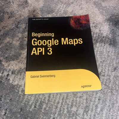 Beginning Google Maps API 3 (Expert's Voice in Web Development) by Svennerberg,