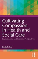 Linda Fisher | Cultivating Compassion In Health And Social Care | Taschenbuch
