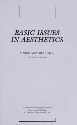 Basic Issues in Aesthetics Mass Market Paperbound Marcia M. Eaton
