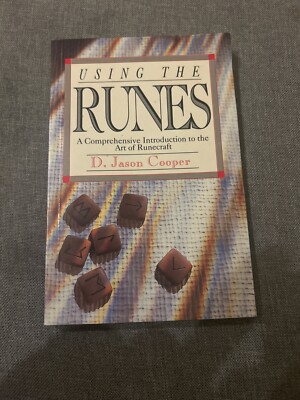 Using the Runes: A Comprehensive Introduction to the Art of Runecraft ...