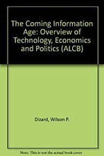 The Coming Information Age Hardcover Wilson P. Dizard