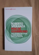 Nuovo Perché guariremo Dai giorni più duri nuova idea di salute Roberto Speranza