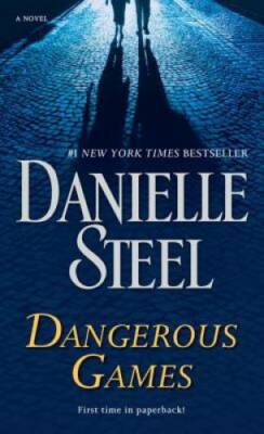 Dangerous Games: A Novel - Mass Market Paperback By Steel, Danielle - GOOD